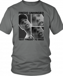 Trump Fredo Unhinged Funny T-Shirt