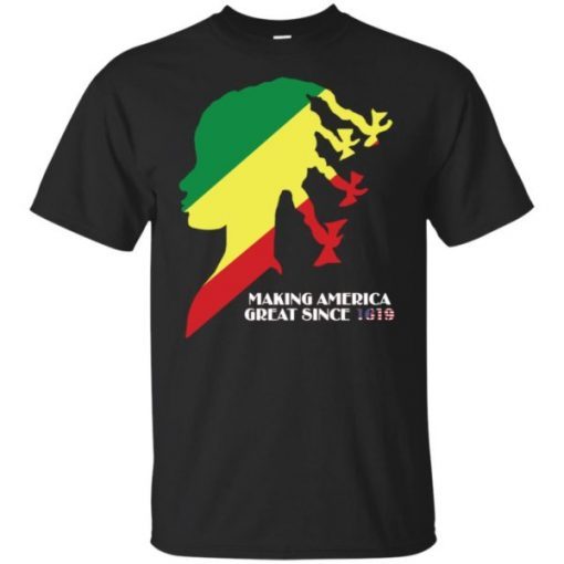 Making America Great Since 1619 T-Shirt