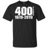 400 Years 1619 2019 Unisex T-Shirt