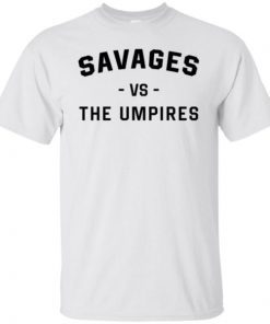 Savages Vs The Umpires Sweater Funny 2019 T-Shirt