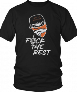 Denver Broncos fuck the rest Unisex T-Shirt