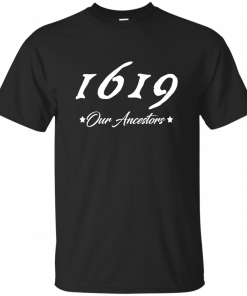 1619 Our Ancestors T-Shirt