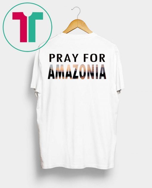 Pray For Amazonia Mens Womens T-Shirt