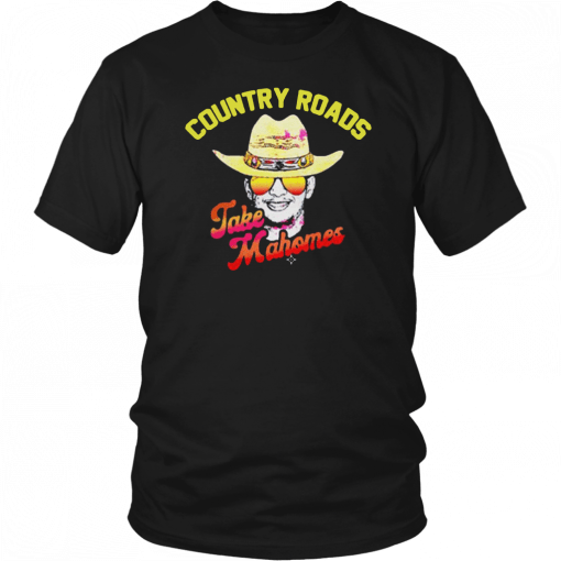 Country Roads Take Mahomes T-Shirt