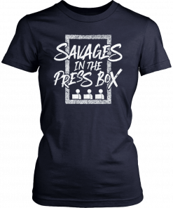 Savages In The Press Box T-Shirts