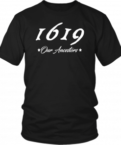 1619 Our Ancestors T-Shirt