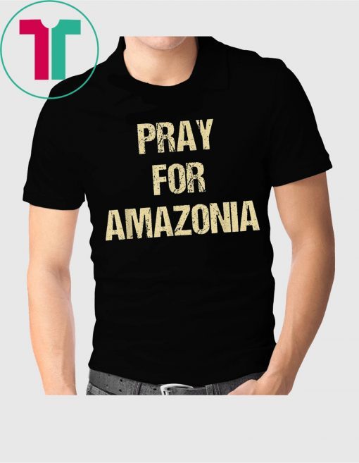 Pray for Amazonia T-Shirt