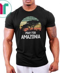 Amazon Wildfires Hashtag Pray For Amazonia #prayforamazonia T-Shirt