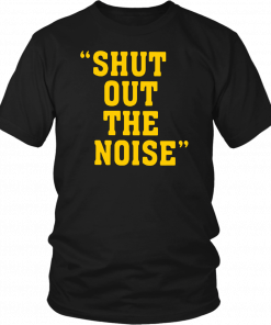 Shut Out The Noise T-Shirt