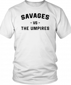 Savages Vs The Umpires Sweater Funny 2019 T-Shirt