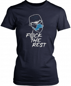 Detroit Lions fuck the rest T-Shirt