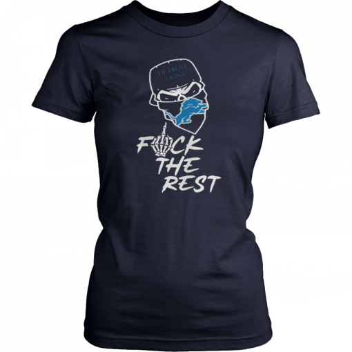 Detroit Lions fuck the rest T-Shirt