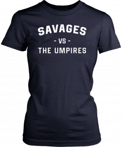 Savages Vs The Umpires Sweater T-Shirt