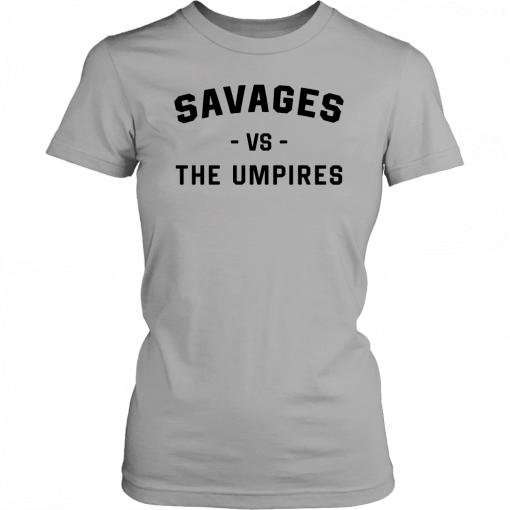 Savages Vs The Umpires Sweater Funny 2019 T-Shirt