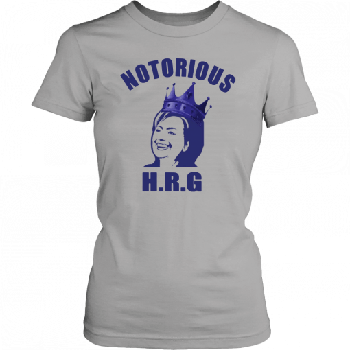 Hillary Notorious HRG T-Shirt