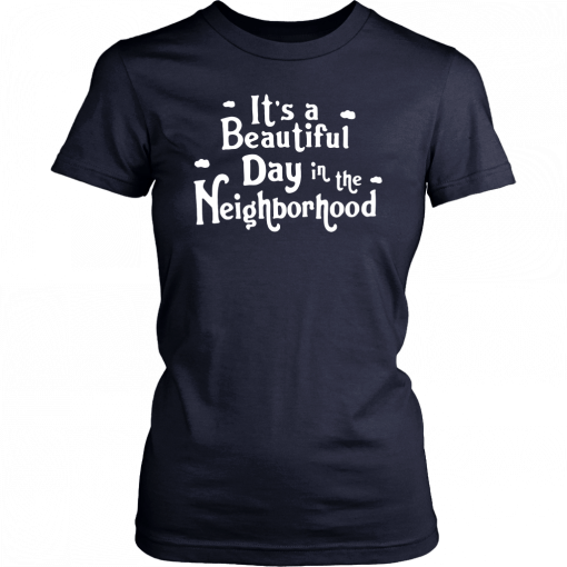 It’s a beautiful day in the Neighborhood Shirt