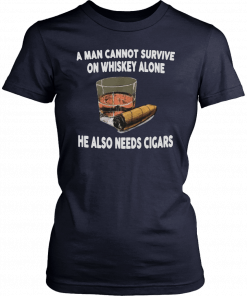 A man cannot survive on whiskey alone he also needs cigars Classic Shirt