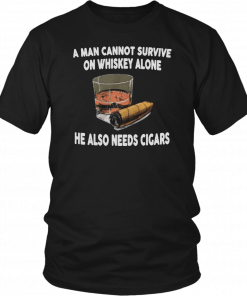 A man cannot survive on whiskey alone he also needs cigars Classic Shirt