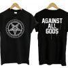 Against All Gods T-Shirt