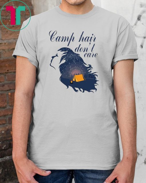 Camp hair don’t care shirt