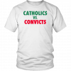 Catholic and Convict Unisex T-Shirt