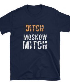 Ditch Moscow Mitch T-Shirts