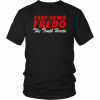 Fake News Fredo The Truth Hurts T-Shirt