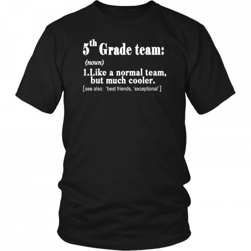 Fifth 5th Grade Team Definition T Shirt Teacher Team Gift