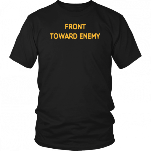 Front Toward Enemy Classic T-Shirt