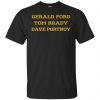 Gerald Ford Tom Brady Dave Portnoy Shirt