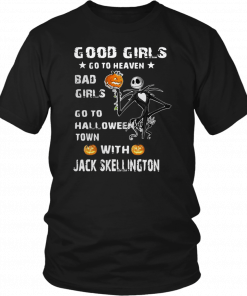 Good girls go to heaven bad girls go to Halloween town with Jack Skellington Tee Shirt