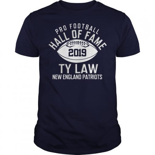 Hall Of Fame Class Of 2019 Ty Law New England Patriots Shirts