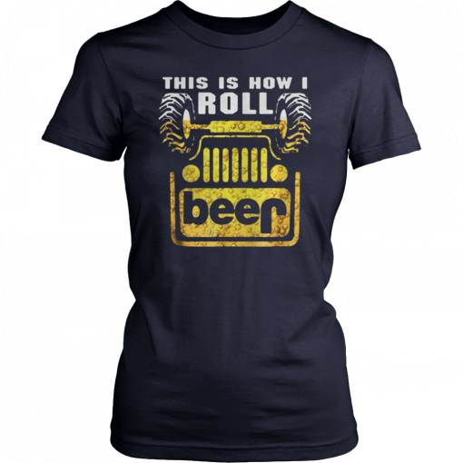 Jeep this is how I roll beer T-Shirt