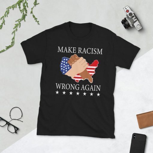 Make Racism Wrong Again T-Shirt, Anti Racism Justice Shirt