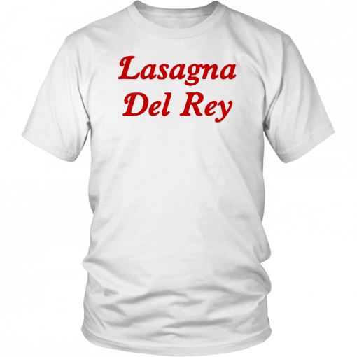 Mens Womens Lasagna Del Rey Shirt