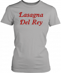 Mens Womens Lasagna Del Rey T-Shirt