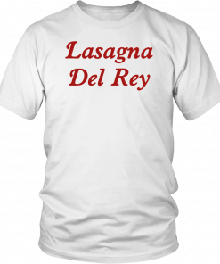 Mens Womens Lasagna Del Rey T-Shirt