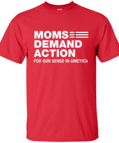 Moms Demand Action For Gun Sense In Ametica T-Shirt