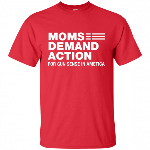 Moms Demand Action For Gun Sense In Ametica T-Shirt