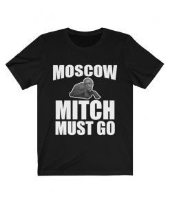 Moscow Mitch Must Go T-Shirt #Moscow Mitch Dicth Mitch Moscow Mitch Reapeal Mitch McConnell Kentucky Mitch Unisex Jersey Tee Shirt