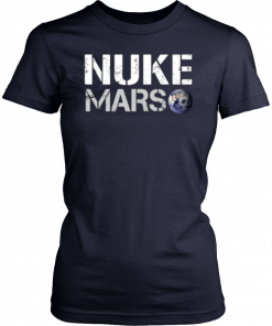 NUKE MARS T-SHIRT ELON MUSK 2019 SHIRT