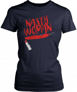 Nasty Woman AntiTrump T-Shirt