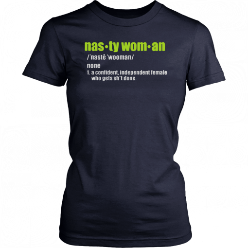 Nasty Woman Dictionary Definition T-Shirt