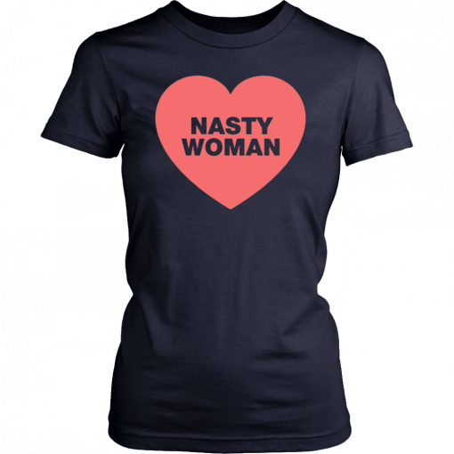 Nasty Woman Heart Unisex T-Shirt