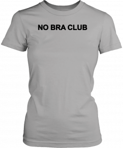 No Bra Club Men Women T-Shirt