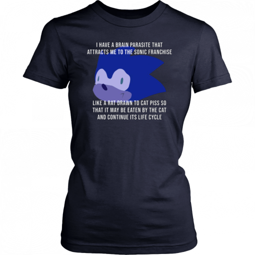 I Have A Brain Parasite That Attracts Me To The Sonic Franchise Gift T-Shirt