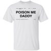 Poison Me Daddy Unisex T-Shirt