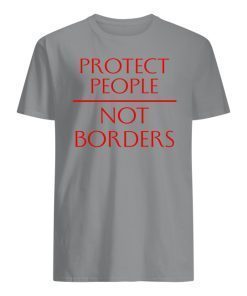 Protect People Not Borders Shirts