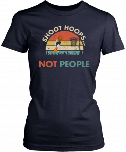 Shoot Hoops Not People Vintage T-Shirt