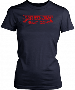 Stranger things can we just play DND Unisex T-Shirt